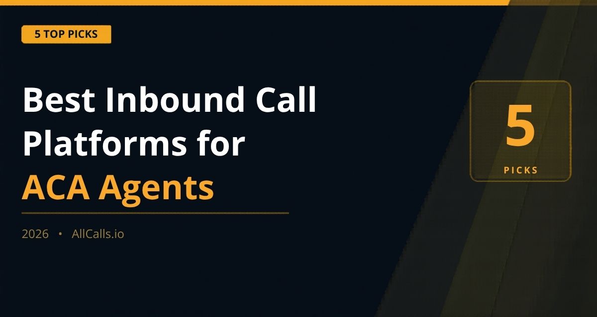 Best inbound call platforms for ACA agents 5 top picks during open enrollment 2026