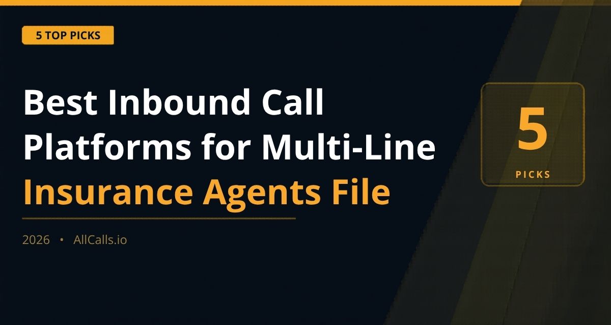 Best inbound call platforms for multi-line insurance agents 5 top picks 2026