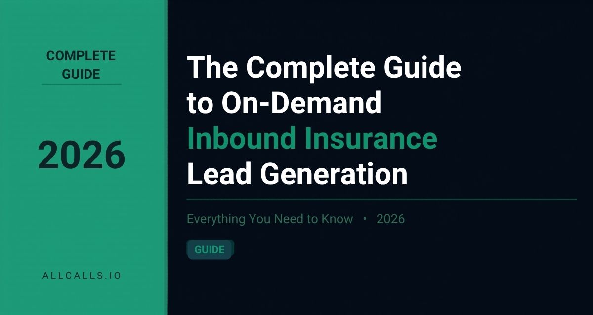 The complete guide to on-demand inbound insurance lead generation in 2026