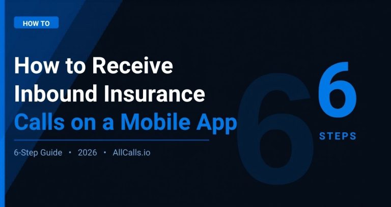 How to receive inbound insurance calls on a mobile app in 2026