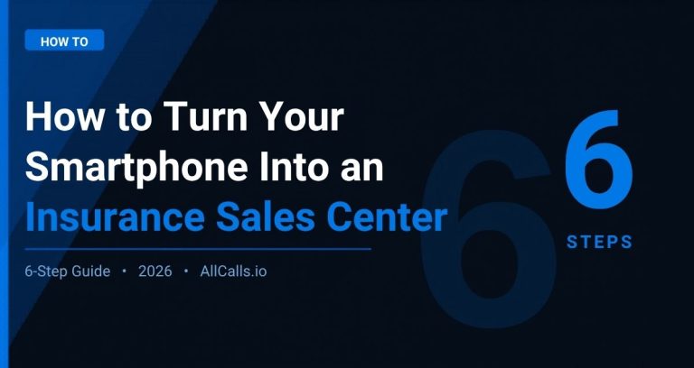 How to turn your smartphone into a high-volume insurance sales center in 2026