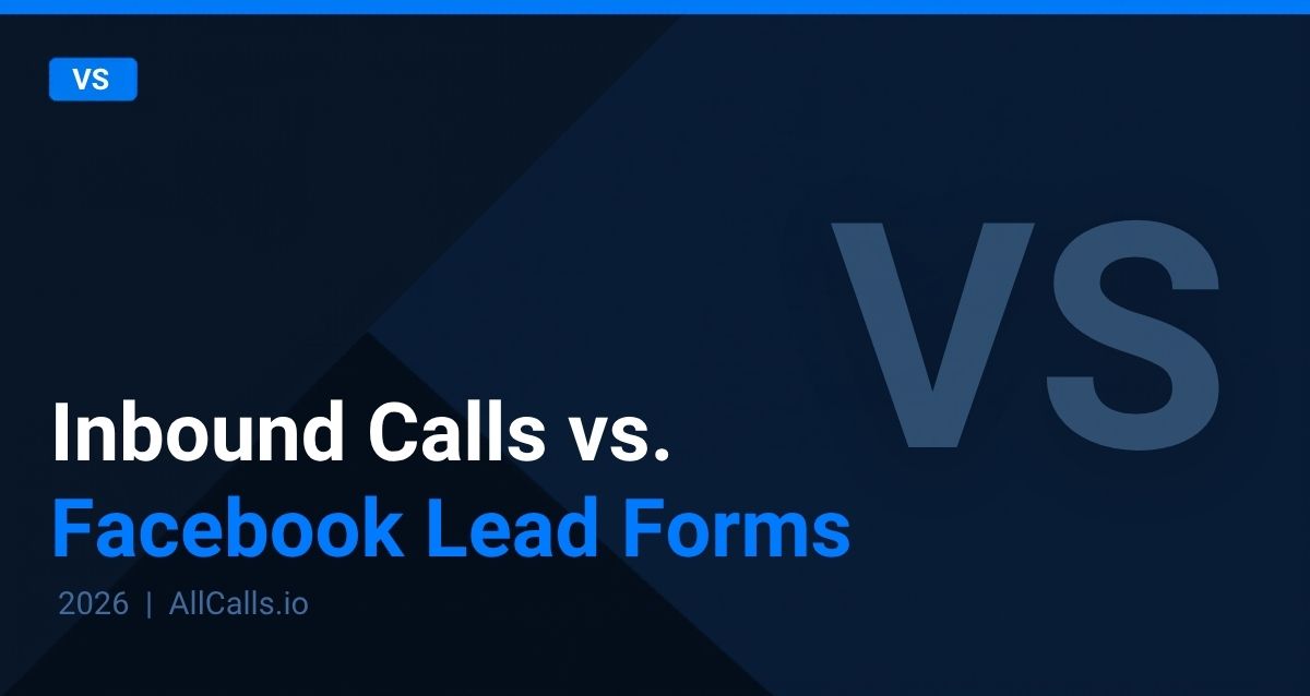 Inbound calls vs Facebook lead forms which lead type is better for auto insurance 2026