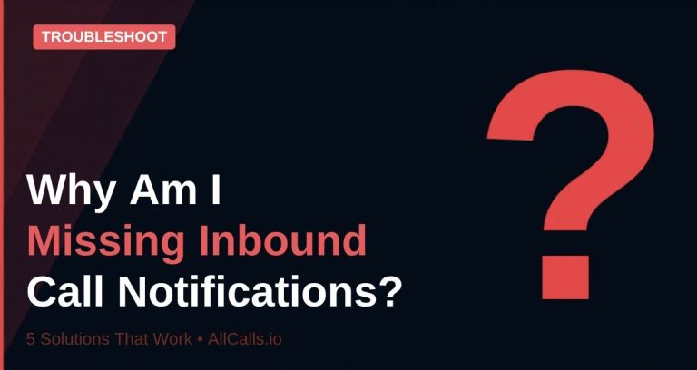 Why am I missing inbound call notifications 5 solutions that work